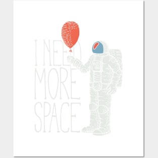 I Need More Space Astronaut Posters and Art